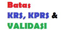 Batas KRS, KPRS & Validasi KRS
