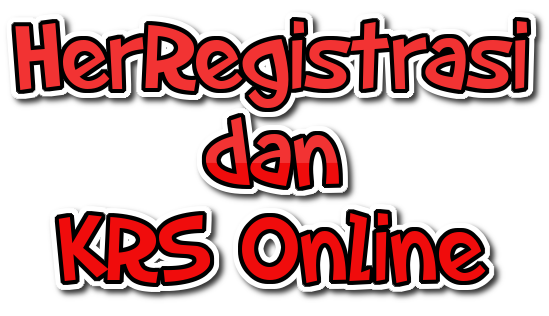 Pelaksanaan Her-Registrasi dan KRS Online Semester Gasal Tahun Akademik 2020/2021